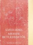 Szapudi András - Messze Betlehemtől (dedikált példány) [antikvár]