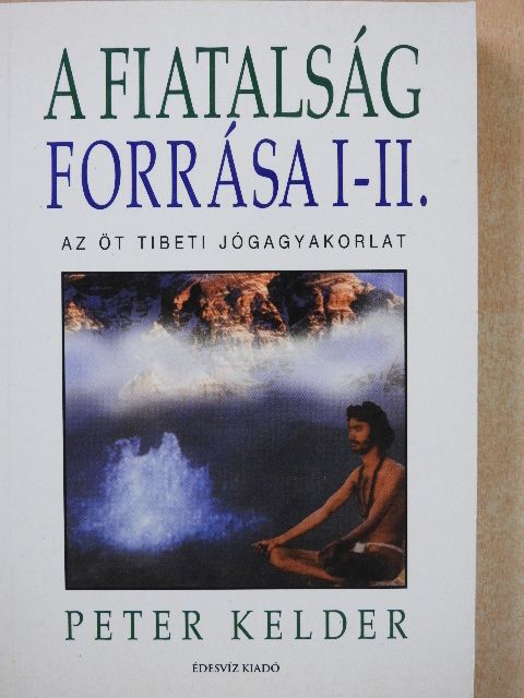 Peter Kelder - A fiatalság forrása I-II. [antikvár]