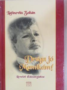 Latinovits Zoltán - Drága jó Mamikám! [antikvár]