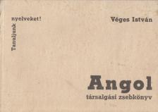 VÉGES ISTVÁN - Angol társalgási zsebkönyv [antikvár]