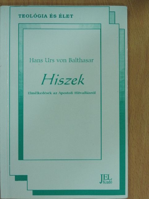 Hans Urs von Balthasar - Hiszek [antikvár]