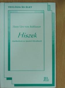 Hans Urs von Balthasar - Hiszek [antikvár]