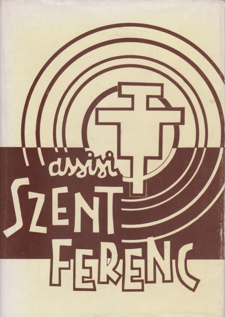 Mario von Galli - A megélt jövő: Assisi Szent Ferenc / Szent Ferenc menyegzője a Szegénység Úrnővel [antikvár]