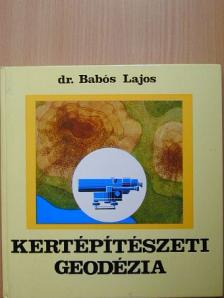 Dr. Babós Lajos - Kertépítészeti geodézia [antikvár]