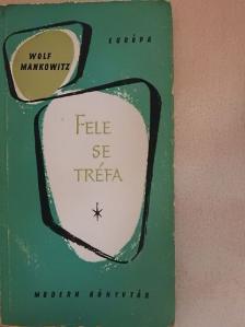 Wolf Mankowitz - Fele se tréfa [antikvár]
