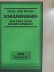Franz Josef Bücken - Schulfernsehen [antikvár]