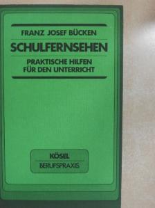 Franz Josef Bücken - Schulfernsehen [antikvár]