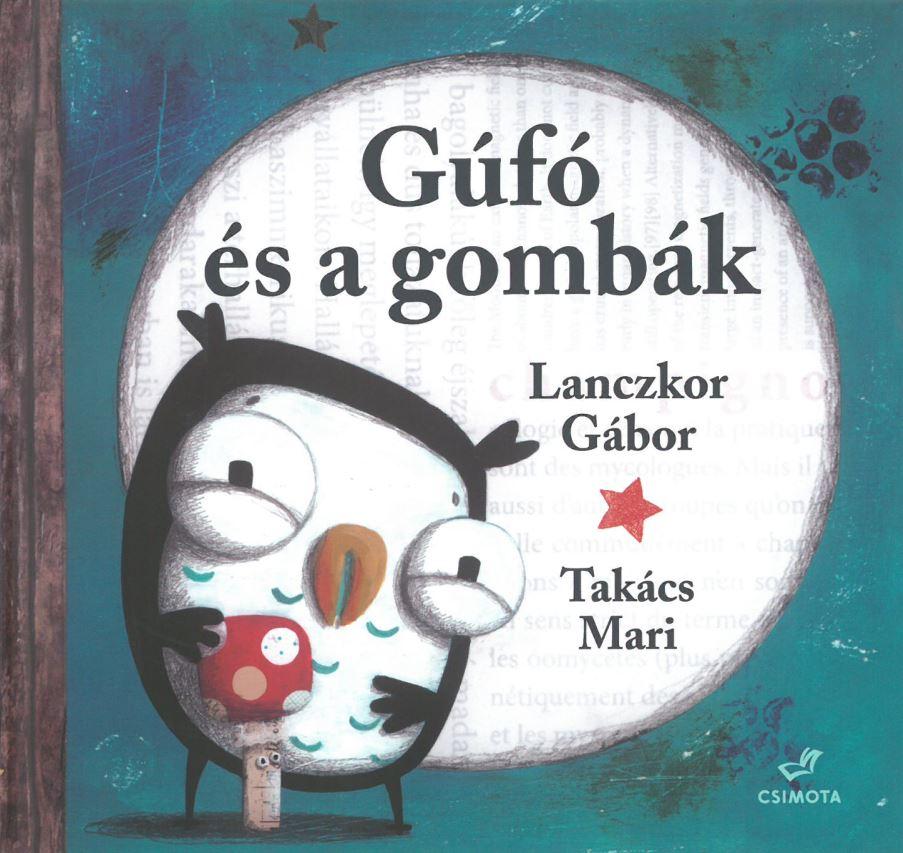 LANCZKOR GÁBOR - Gufó és a gombák