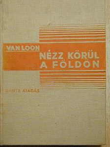 H. W. Van Loon - Nézz körül a Földön [antikvár]