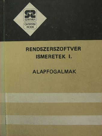 Rendszerszoftverismeretek I. [antikvár]