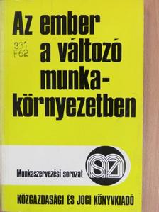 Dr. Flam Tamás - Az ember a változó munkakörnyezetben [antikvár]