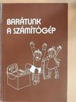 Szőke József - Barátunk a számítógép [antikvár]