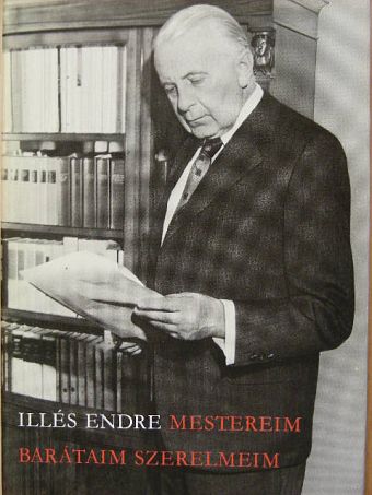 Illés Endre - Mestereim, barátaim, szerelmeim 2. [antikvár]