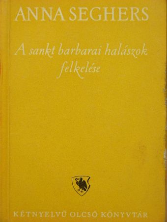 Anna Seghers - A sankt barbarai halászok felkelése [antikvár]