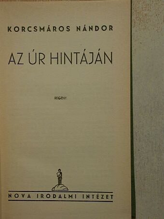 Korcsmáros Nándor - Az úr hintáján [antikvár]