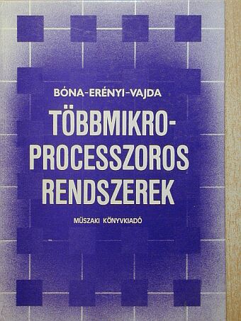 Dr. Bóna Gábor - Többmikroprocesszoros rendszerek [antikvár]