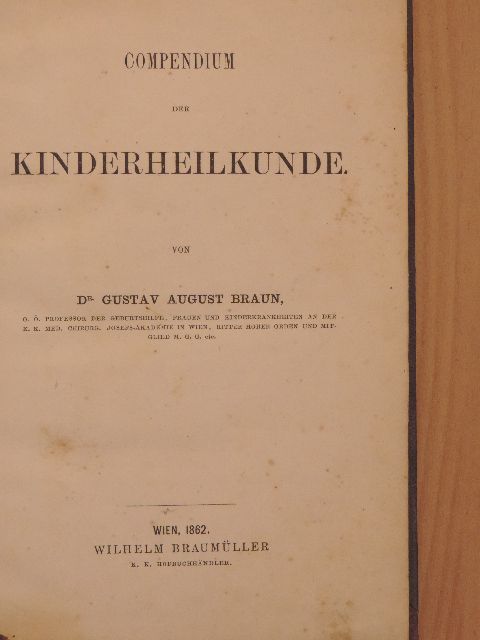 Dr. Gustav August Braun - Compendium der Kinderheilkunde [antikvár]