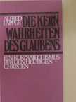 Alfred Läpple - Die Kernwahrheiten des Glaubens [antikvár]