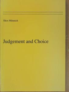 Ákos Tamás Münnich - Judgement and Choice [antikvár]