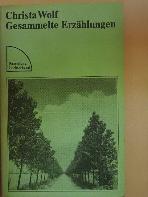 Christa Wolf - Gesammelte Erzählungen [antikvár]