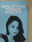 Lilly Lindner - Splitter Faser Nackt [antikvár]