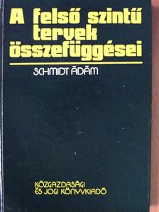 Dr. Schmidt Ádám - A felső szintű tervek összefüggései (dedikált példány) [antikvár]