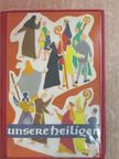 Günther Hunold - Unsere Heiligen [antikvár]