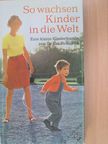 Dr. Ilse Pichottka - So Wachsen Kinder in die Welt [antikvár]