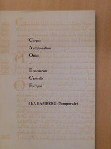Zsuzsa Czagány - Corpus Antiphonalium Officii-Ecclesiarum Centralis Europae II/A Bamberg (Pars Temporalis) [antikvár]