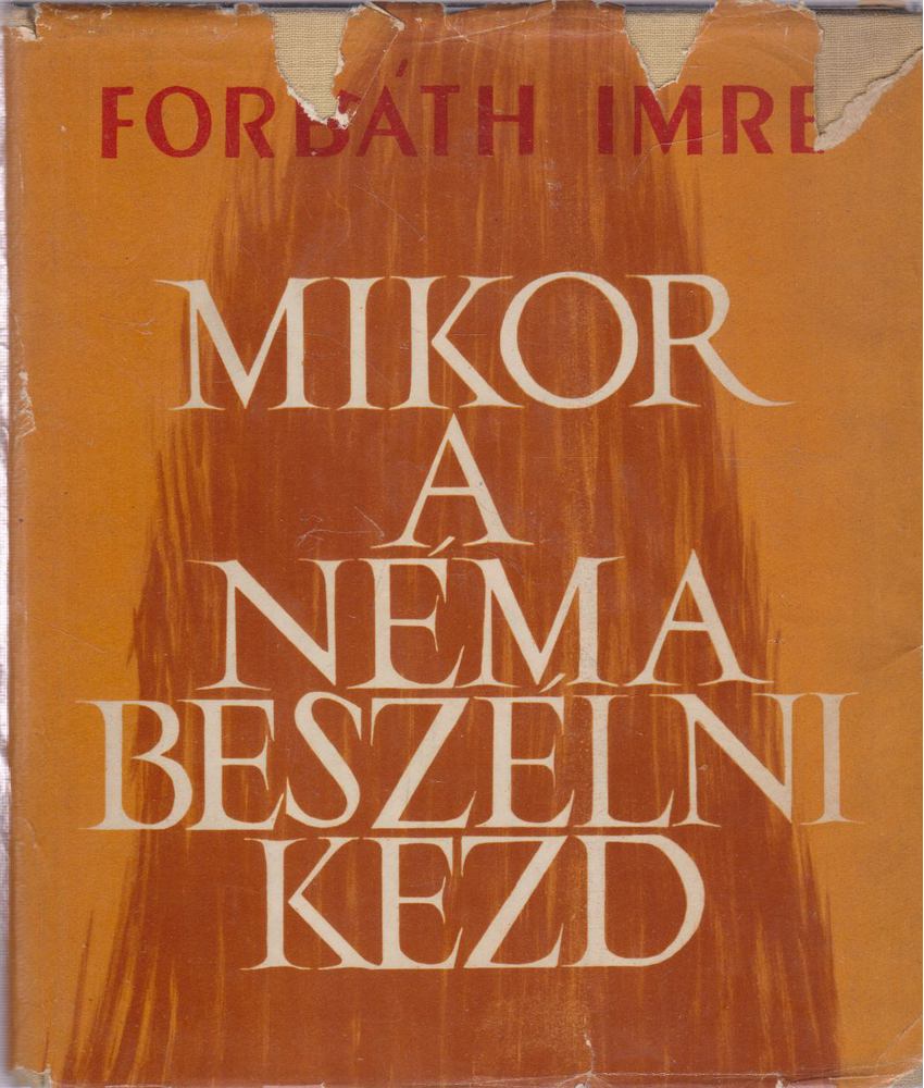 Forbáth Imre - Mikor a néma beszélni kezd [antikvár]