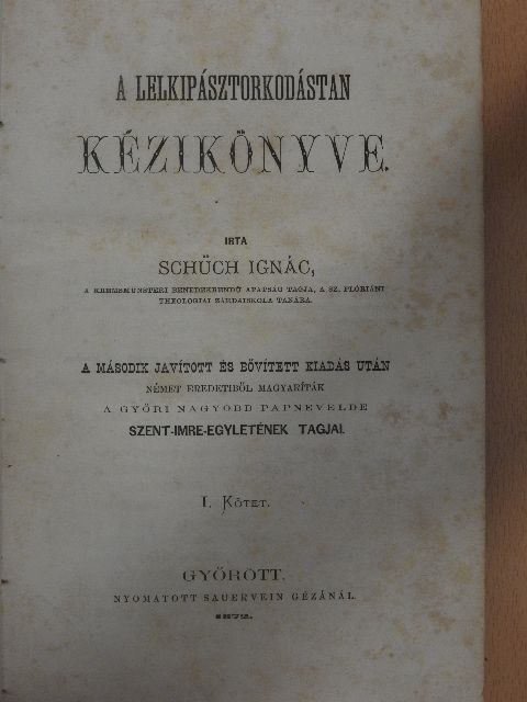 Schüch Ignác - A lelkipásztorkodástan kézikönyve I. (töredék) [antikvár]