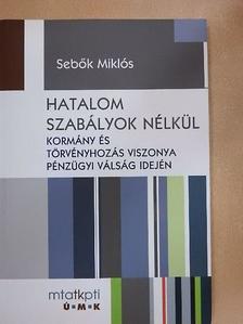 Sebők Miklós - Hatalom szabályok nélkül [antikvár]