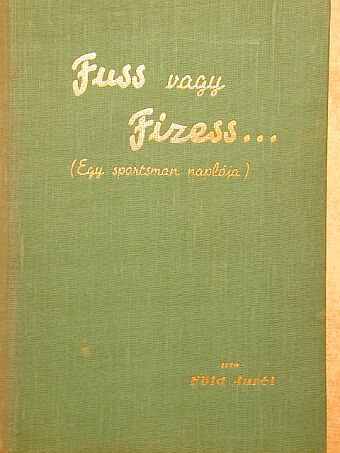 Föld Aurél - Fuss vagy fizess... [antikvár]
