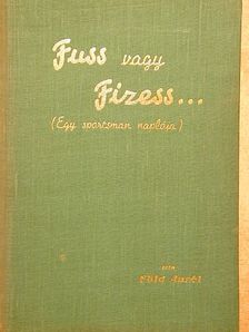 Föld Aurél - Fuss vagy fizess... [antikvár]