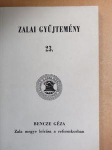Bencze Géza - Zala megye leírása a reformkorban [antikvár]