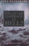 John Blanchard - Whatever Happened to Hell? [antikvár]