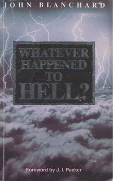 John Blanchard - Whatever Happened to Hell? [antikvár]