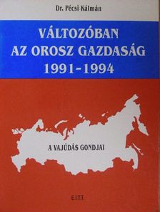 Dr. Pécsi Kálmán - Változóban az orosz gazdaság 1991-1994 [antikvár]