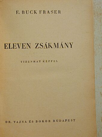 F. Buck Fraser - Eleven zsákmány [antikvár]