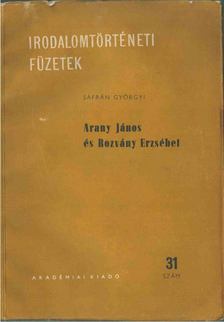 SÁFRÁN GYÖRGYI - Arany János és Rozvány Erzsébet [antikvár]