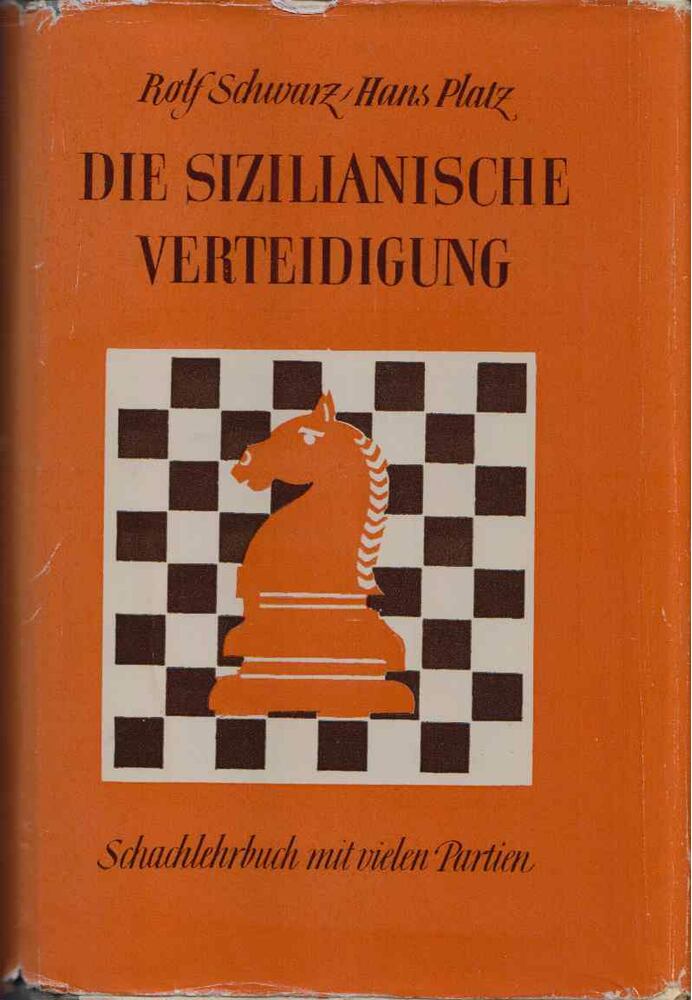 Rolf Schwarz, Hans Platz - Die sizilianische Verteidigung [antikvár]