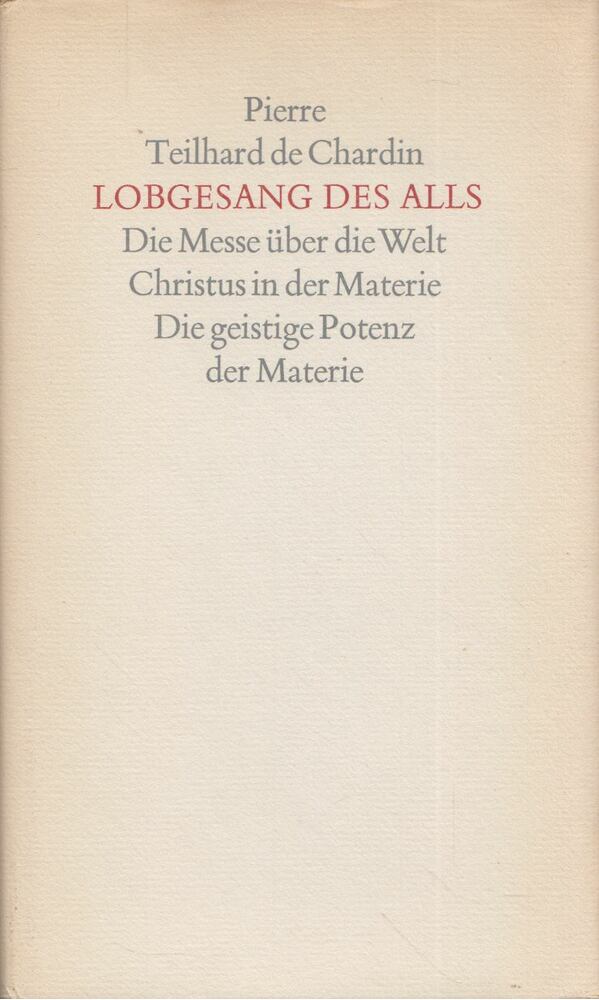 Pierre Teilhard de Chardin - Lobgesang des Alls [antikvár]