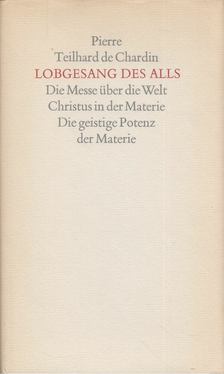 Pierre Teilhard de Chardin - Lobgesang des Alls [antikvár]