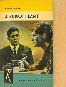 Balázs Anna - A bukott lány [antikvár]