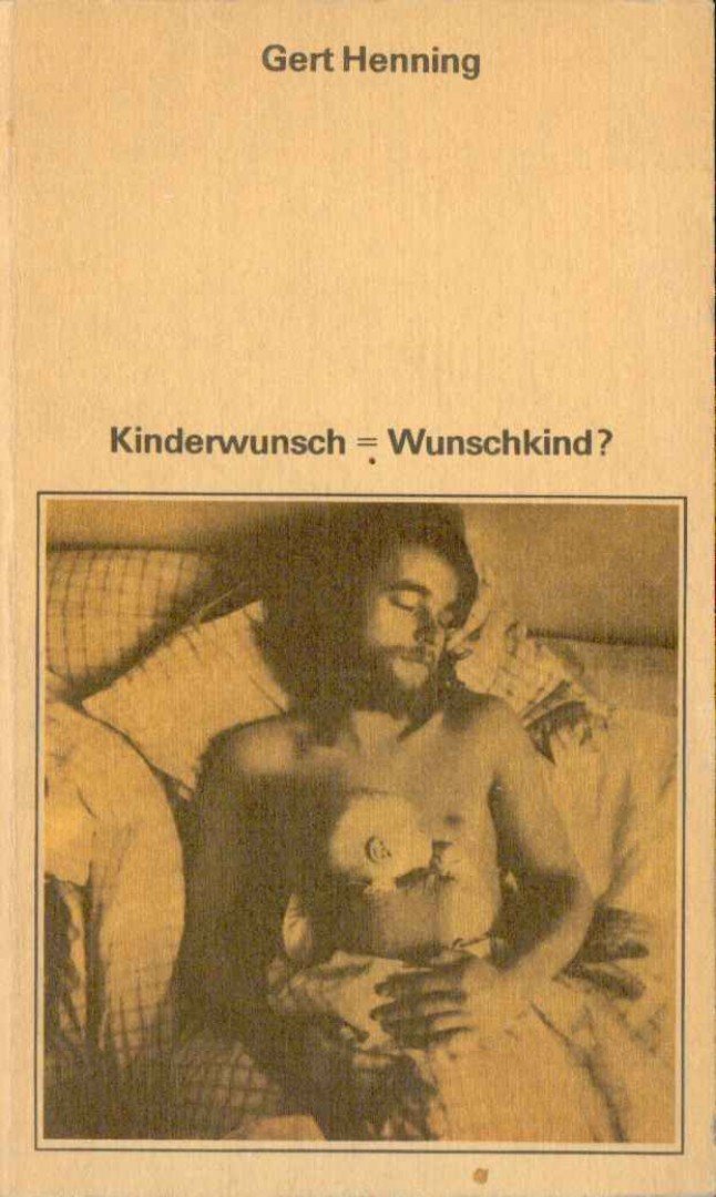 Gert Henning - Kinderwunsch = Wunschkind? [antikvár]