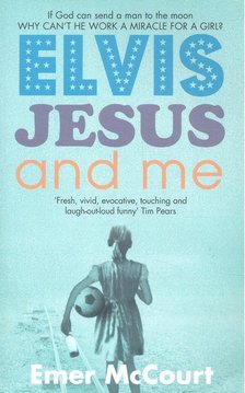 McCOURT, EMER - Elvis Jesus and Me [antikvár]