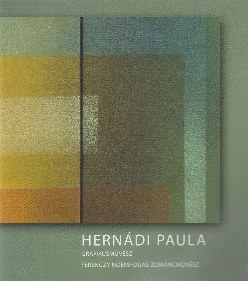HERNÁDI PAULA - Jel-kép, tűzzel-vassal [antikvár]