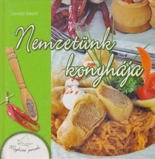 Nagy Emília Tünde - Nemzetünk konyhája [antikvár]