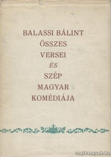 BALASSI BÁLINT - Balassi Bálint összes versei és Szép magyar komédiája [antikvár]
