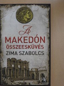 Zima Szabolcs - A makedón összeesküvés [antikvár]